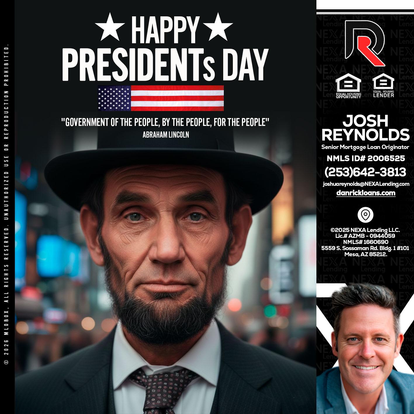 PRESIDENTS DAY - Josh Reynolds -Senior Mortgage Loan Originator