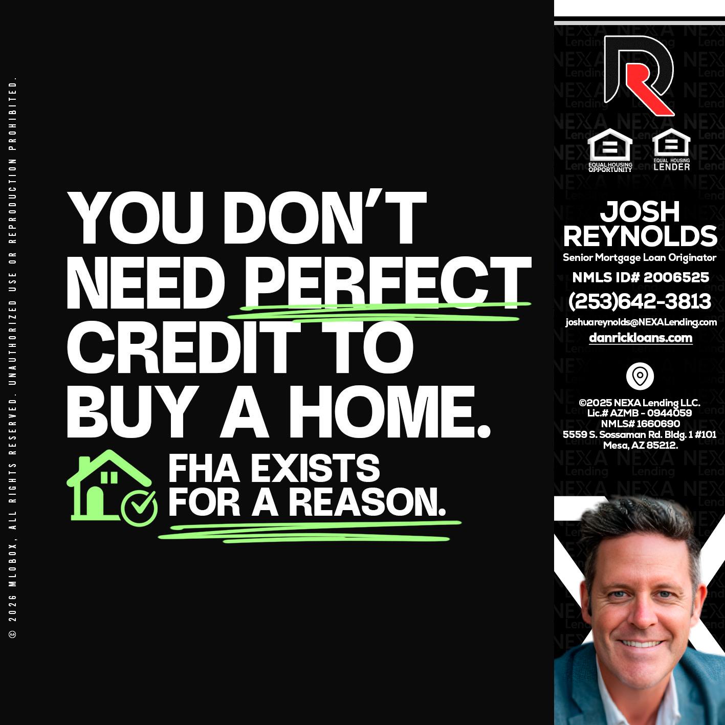 you don't need - Josh Reynolds -Senior Mortgage Loan Originator