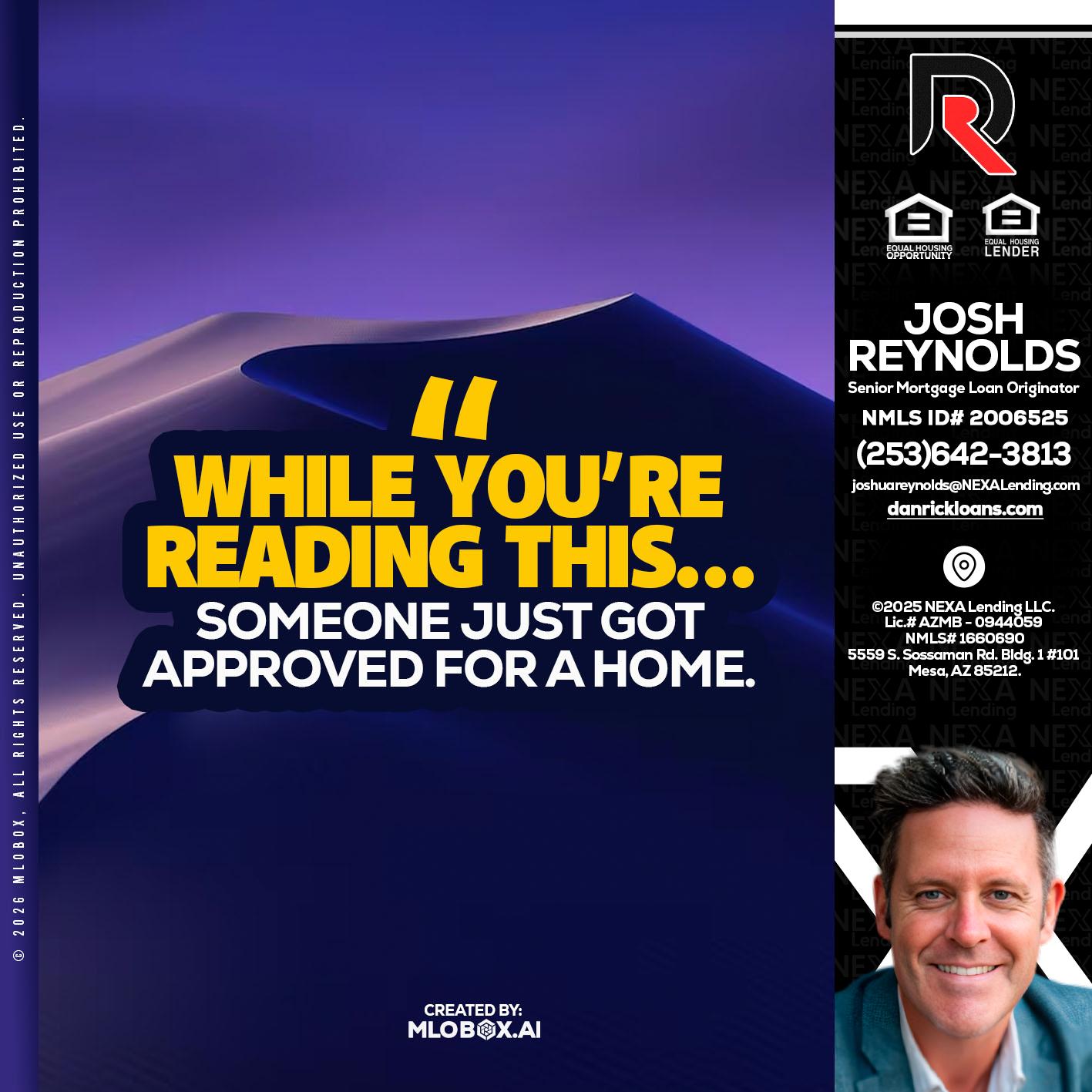 WHILE YOU - Josh Reynolds -Senior Mortgage Loan Originator
