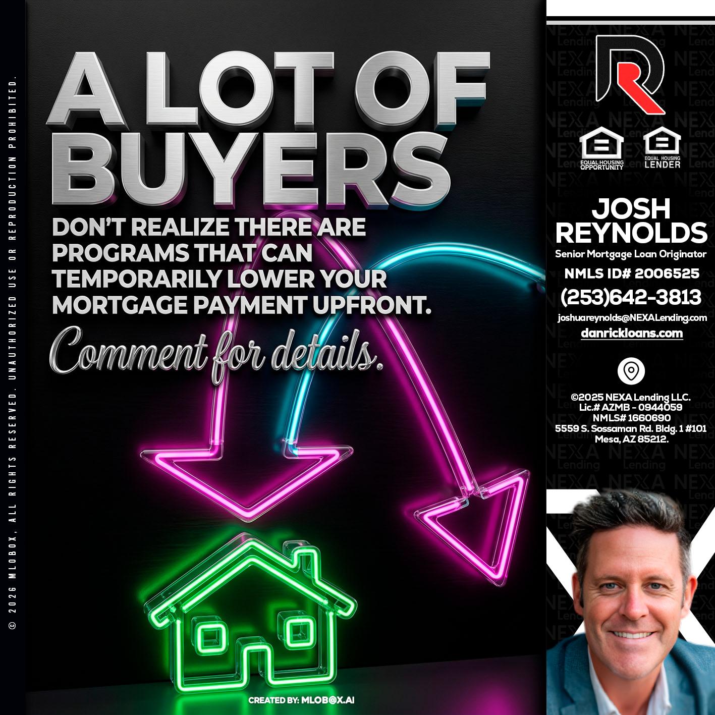 A LOT OF BUYERS - Josh Reynolds -Senior Mortgage Loan Originator